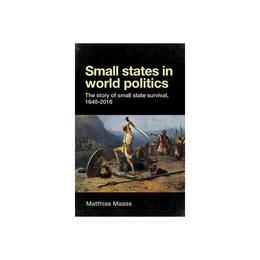 Small States in World Politics, editura Manchester University Press