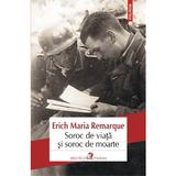 Soroc de viata si soroc de moarte - Erich Maria Remarque, editura Polirom