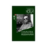 Cavalerul resemnarii - Vintila Horia, editura Vremea