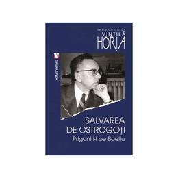 Salvarea de ostrogoti - vintila horia, editura vremea