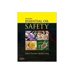 Essential Oil Safety, editura Elsevier Churchill Livingstone