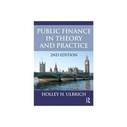 Public Finance in Theory and Practice Second edition, editura Taylor & Francis