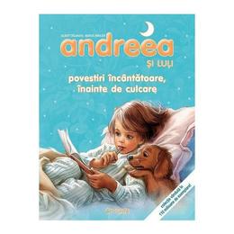 Andreea si Luli. Povestiri incantatoare inainte de culcare - Gilbert Delahaye, Marcel Marlier, editura Crisan