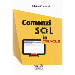 Comenzi sql in oracle - liliana comarnic, editura rovimed