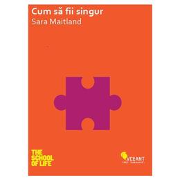Cum sa fii singur - sara maitland, editura vellant