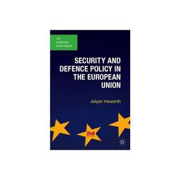 Security and Defence Policy in the European Union, editura Palgrave Macmillan Higher Ed