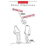 Romani deja destepti - Danut Ungureanu, editura Tritonic