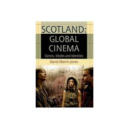 Scotland: Global Cinema, editura Edinburgh University Press