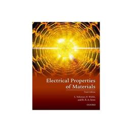 Electrical Properties of Materials, editura Oxford University Press Academ