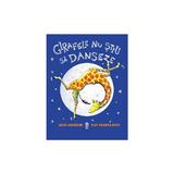 Girafele nu stiu sa danseze - Giles Andreae, Guy Parker-Rees, editura Pandora