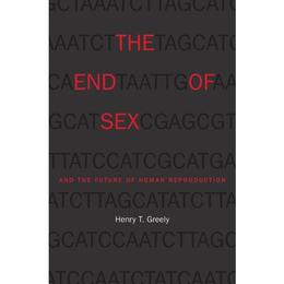 End of Sex and the Future of Human Reproduction, editura Harvard University Press