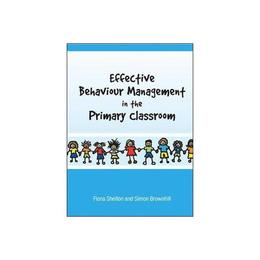 Effective Behaviour Management in the Primary Classroom, editura Open University Press