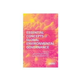 Essential Concepts of Global Environmental Governance, editura Taylor & Francis