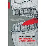 Eu, Dracula si John Lennon - Jan Cornelius, editura Humanitas