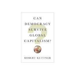 Can Democracy Survive Global Capitalism?, editura W W Norton &amp; Co