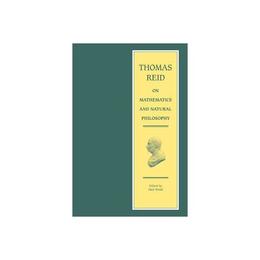 Thomas Reid on Mathematics and Natural Philosophy, editura Edinburgh University Press