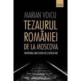 Tezaurul romaniei de la moscova - marian voicu, editura humanitas