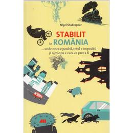 Stabilit in romania - nigel shakespear, editura all