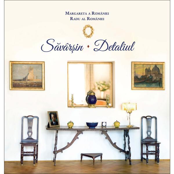 Savarsin. detaliul - margareta a romaniei, radu al romaniei, editura curtea veche