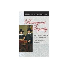 Bourgeois Dignity, editura University Of Chicago Press