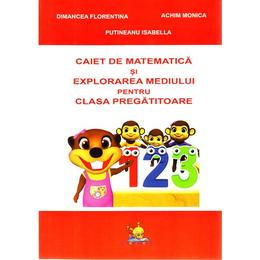 Matematica si explorarea mediului. Caiet pentru clasa pregatitoare - Dimancea Florentina, editura Lizuka Educativ