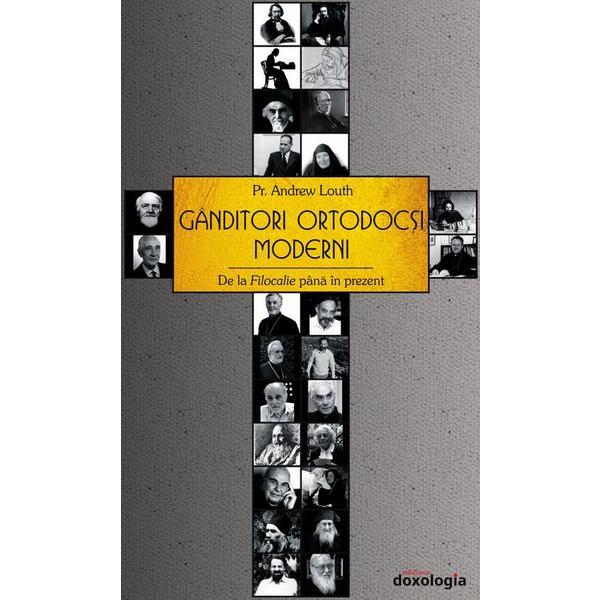 Ganditori ortodocsi moderni - andrew louth, editura doxologia