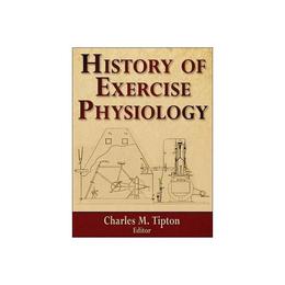 History of Exercise Physiology, editura Human Kinetics
