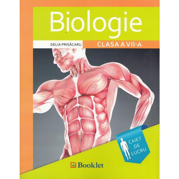 Biologie - Clasa a 7-a - Caiet de lucru. Ed.2016 - Delia Prisacaru