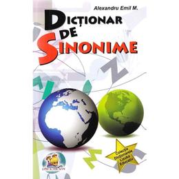 Dictionar de Sinonime - Alexandru Emil M., editura Lizuka Educativ