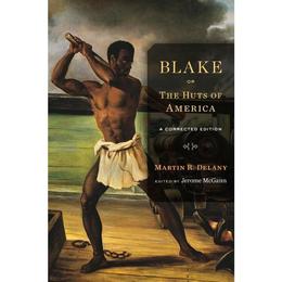Blake; or, the Huts of America, editura Harvard University Press