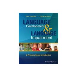 Language Development and Language Impairment, editura Wiley-blackwell