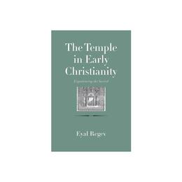 Temple in Early Christianity, editura Yale University Press Academic
