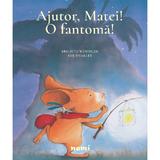 Ajutor, Matei! O fatoma! - Brigitte Weninger, Eve Tharlet, editura Nemira