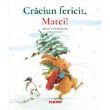 Craciun fericit, Matei! - Brigitte Weninger, Eve Tharlet, editura Nemira