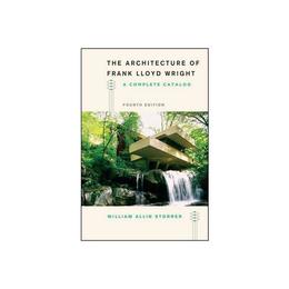 Architecture of Frank Lloyd Wright, Fourth Edition, editura Yale University Press Academic
