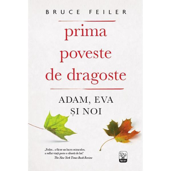 Prima poveste de dragoste: Adam, Eva si noi - Bruce Feiler, editura Litera