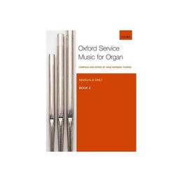 Oxford Service Music for Organ: Manuals only, Book 3, editura Oxford University Press Academ
