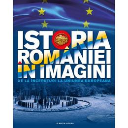 Istoria romaniei in imagini - teodora stanciu, editura litera