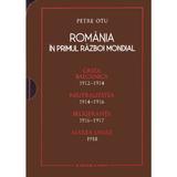 Romania in Primul Razboi Mondial - Petre Otu, editura Litera