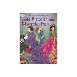 Late Victorian and Edwardian Fashions, editura Dover Childrens Books
