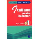 Italiana pentru incepatori + Cd Audio - Pons - Anne Braun, Marina Ferdeghini, Paola Niggi, editura Niculescu