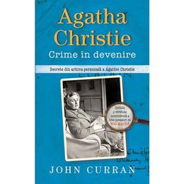 Agatha christie. crime in devenire - john curran, editura rao