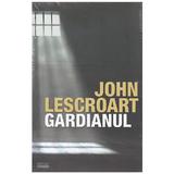 Gardianul - John Lescroart, editura Acuma