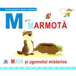 M de la Marmota - Maia si zgomotul misterios (necartonat), editura Didactica Publishing House