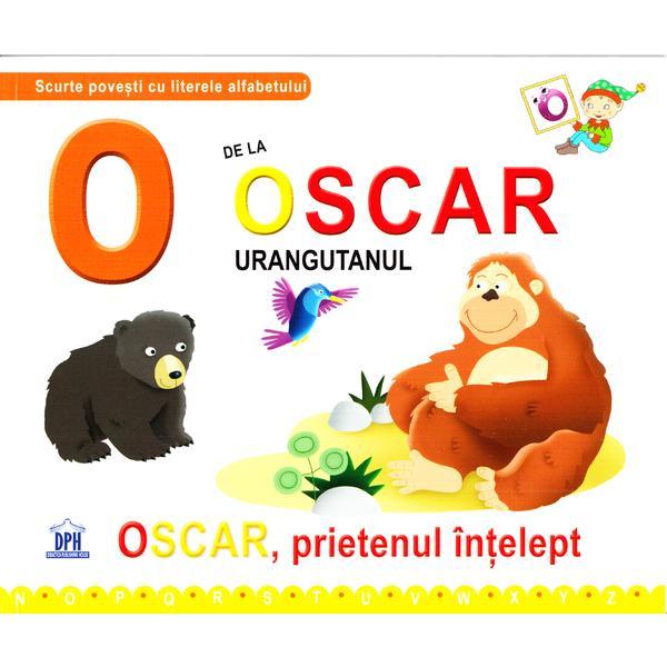 O de la oscar, urangutanul - oscar, prietenul intelept (necartonat), editura didactica publishing house