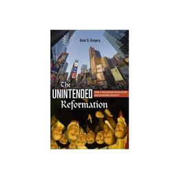 Unintended Reformation, editura Harvard University Press