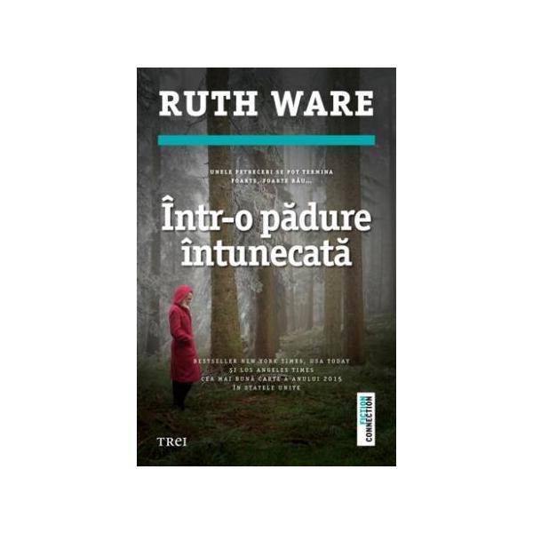 Intr-o padure intunecata - Ruth Ware, editura Trei
