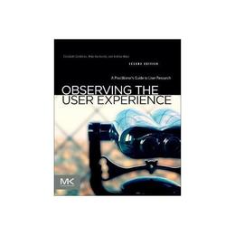 Observing the User Experience, editura Morgan Kaufmann