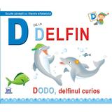 D de la Delfin - Dodo, delfinul curios (cartonat), editura Didactica Publishing House