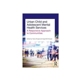 Urban Child and Adolescent Mental Health Services, editura Taylor & Francis